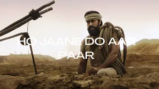 HO JAANE DO AAR PAAR(LYRICS) | KGF CHAPTER 1