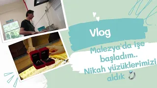 Vlog | Malezya'da işe başladım! Nikah yüzüklerimizi aldık! #malaysia #malaysianwedding #vlog