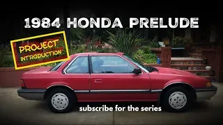 Project 1984 Honda Prelude: INTRODUCTION!