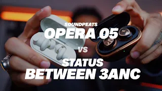 SoundPEATS Opera05 vs Status Between 3ANC