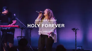 Holy Forever By Chris Tomlin (Anna Estes) | North Palm Worship