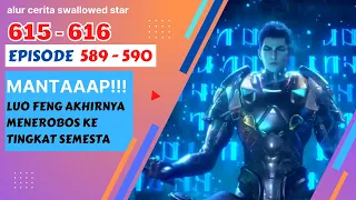 Alur Cerita Swallowed Star Season 2 Episode 589-590 | 615-616 [ English Subtitle ]