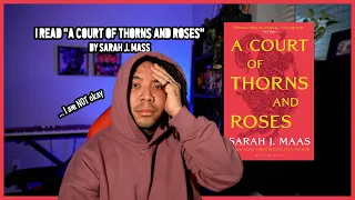 I Read "A Court of Thorns and Roses" by Sarah J. Maas...