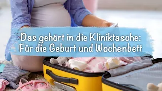 Kliniktasche packen mit Hebamme Laura: Für Geburt und Wochenbett