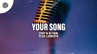 2Shy, dj tani & Elise Lieberth - Your Song
