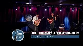Take Five ~ Yuri Polezhaev & Pavel Dolzhikov • Mr.Guitar Festival #3