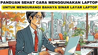 PANDUAN SEHAT CARA MENGGUNAKAN LAPTOP UNTUK MENGURANGI BAHAYA SINAR LAYAR LAPTOP