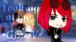 [ Glmv/Gcmv]  Looking at me