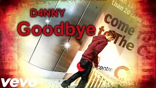 D4NNY - Goodbye (Official Music Video)