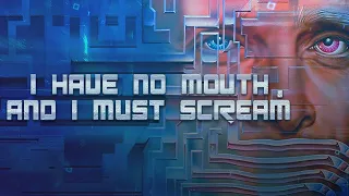 I Have No Mouth And I Must Scream: Неотвратимое достижение человека