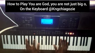 How to Play You Are God You Are Not Just Big o makossa Keyboard (Chord Progression, Basslines, Solo)