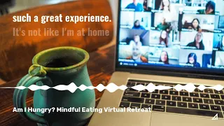 Virtual Mindful Eating Retreat testimonials