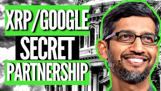 RIPPLE/XRP SECRET PARTNERSHIP WITH GOOGLE?