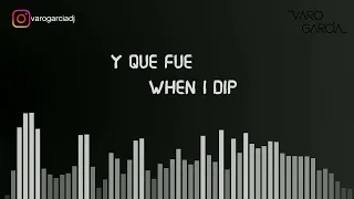 Y Que Fue When I Dip (Don Miguelo x Bingo Players)[VARO GARCÍA MASHUP]