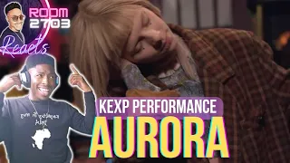 AURORA KEXP Reaction - She's Freakin' Awesome! 🤪💯🔥