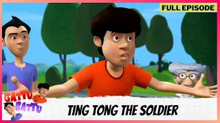 Gattu Battu | Full Episode | Ting Tong the soldier