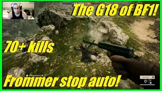 Battlefield 1 - The Frommer stop auto, G18 of BF1! | How did we lose this!? 70+ kills (many guns)