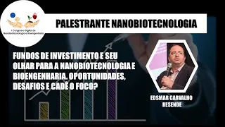 Fundos de investimento e o seu olhar para a Nanobiotecnologia e Bioengenharia.