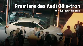 Audi Zentrum Göttingen | Premiere des neuen Audi Q8 e-tron | VOETS GRUPPE