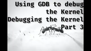 GDB on the Linux Kernel: Debugging the Kernel pt3
