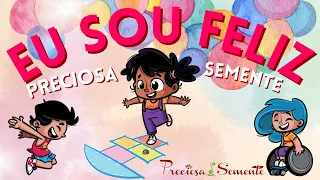 EU SOU FELIZ - PRECIOSA SEMENTE