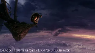 [reup] 06. Dragon Hunters OST - Lian Chu Flashback