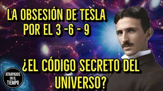 3 6 9 La OBSESIÓN DE TESLA ¿El código SECRETO del universo?