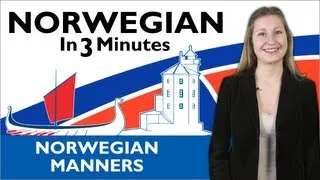 Learn Norwegian - Norwegian in Three Minutes - Norwegian Manners