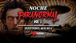 🔴 NOCHE PARANORMAL L ☠️ VIERNES 27 ENE 2023 ☠️ - Invitado: MAURG1 @maurg1  🔴