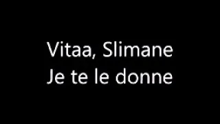 Vita ft Slimane je te le donne lyrics