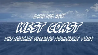 Lana Del Rey - West Coast [The Norman Fucking Rockwell! Tour] [Studio Version]