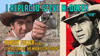How I became a Western Star & replaced Steve McQueen! Robert Fuller remembers! AWOW!
