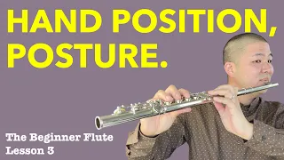 Flute Hand Position & Posture for Beginners (How to Hold Your Flute) | The Beginner Flute, Lesson 3