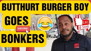 Chicago BUTTHURT Burger Boy  Goes Bonkers