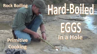 Boiling Eggs with Rocks (primitive cooking)