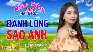 LIÊN KHÚC ĐỀ XUẤT ➤ ĐÀNH LÒNG SAO ANH ➤ DIỄM TRANG NGHE LÀ MÊ | SAY ĐẮM CON TIM