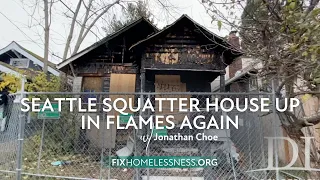 Seattle Squatter House Up in Flames Again