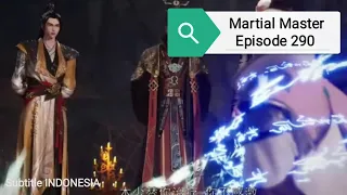 Martial Master Episode 290|SUB INDONESIA