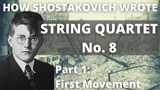 How Shostakovich Wrote His String Quartet No. 8, Part 1: Movement 1 (Composition Analysis)
