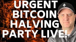 URGENT 🔥 BITCOIN HALVING LIVE PARTY 🚀