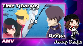 Time 7(Boruto) vs Deepa //AMV