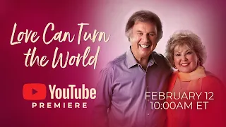 Bill & Gloria Gaither Present: Love Can Turn The World [YouTube Premiere]