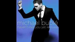 Michael Bublé - Haven’t Met You Yet (lyrics)