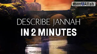 DESCRIBE JANNAH IN 2 MINUTES - Bilal Assad