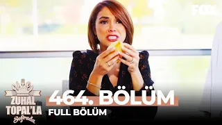 Zuhal Topal'la Sofrada 464. Bölüm