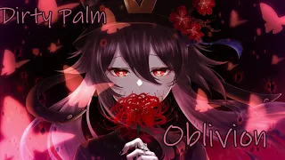 Nightcore - Oblivion (Dirty Palm)