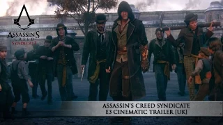 Assassin’s Creed Syndicate E3 Cinematic Trailer [UK]