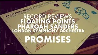 RECORD REVIEWS: #FloatingPoints #PharaohSanders #TheLondonSymphonyOrchestra - Promises #music #vinyl