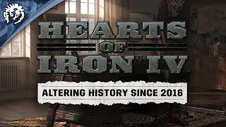 Hearts Of Iron IV | Altering History Since 2016 | 4 Year Anniversary