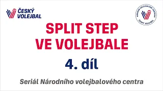 Seriál SPLIT STEP VE VOLEJBALE - 4. díl